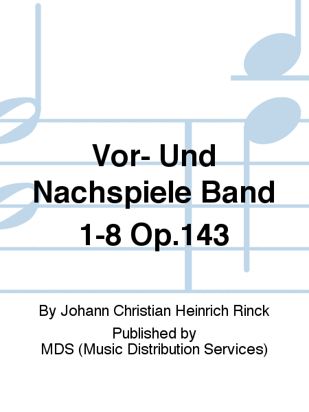 Vor- und Nachspiele Band 1-8 op.143
