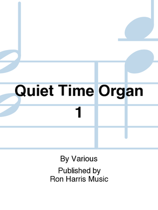 Quiet Time Organ 1