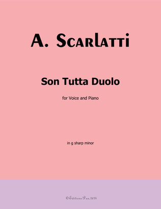 Son Tutta Duolo, by A. Scarlatti, in g sharp minor