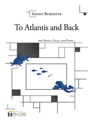 To Atlantis and Back for Violin, Cello and Piano
