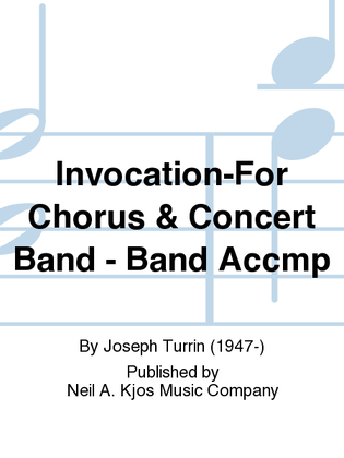 Invocation-For Chorus & Concert Band - Band Accmp