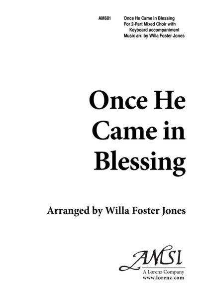 Once He Came in Blessing