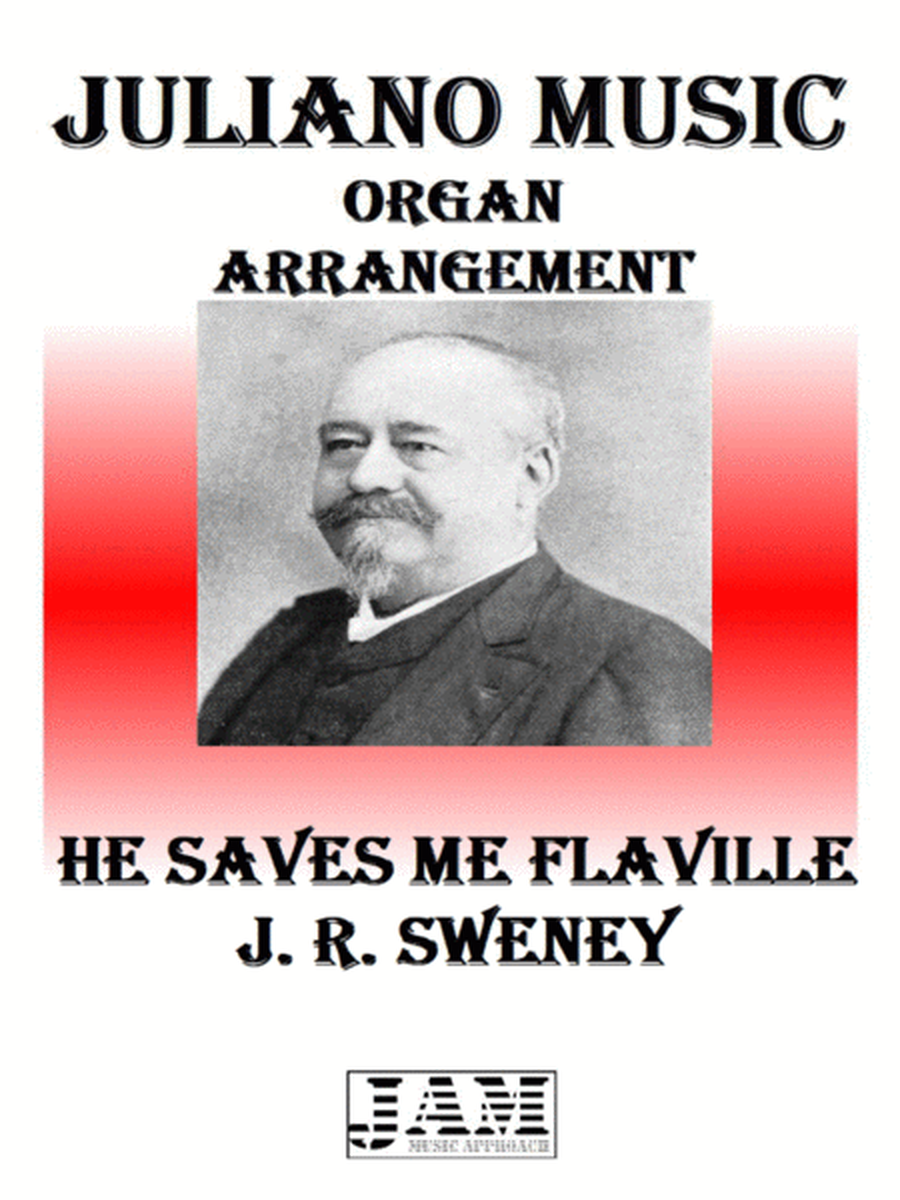 HE SAVES ME FLAVILLE - J. R. SWENEY (HYMN - EASY ORGAN) image number null