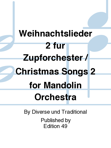 Weihnachtslieder 2 fur Zupforchester / Christmas Songs 2 for Mandolin Orchestra