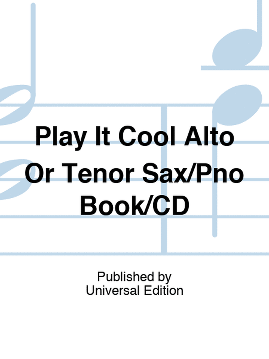 Play It Cool Alto Or Tenor Sax/Piano Book/CD