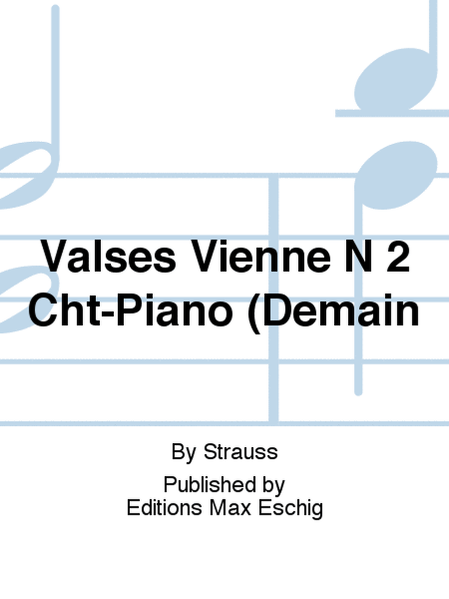 Valses Vienne N 2 Cht-Piano (Demain