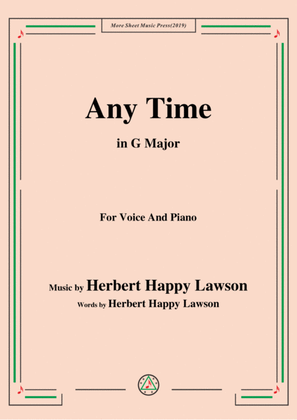 Herbert Happy Lawson-Any Time,in G Major,for Voice and Piano