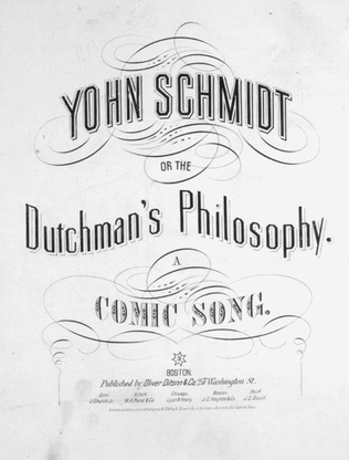 Yohn Schmidt, or, The Dutchman's Philosophy. A Comic Song