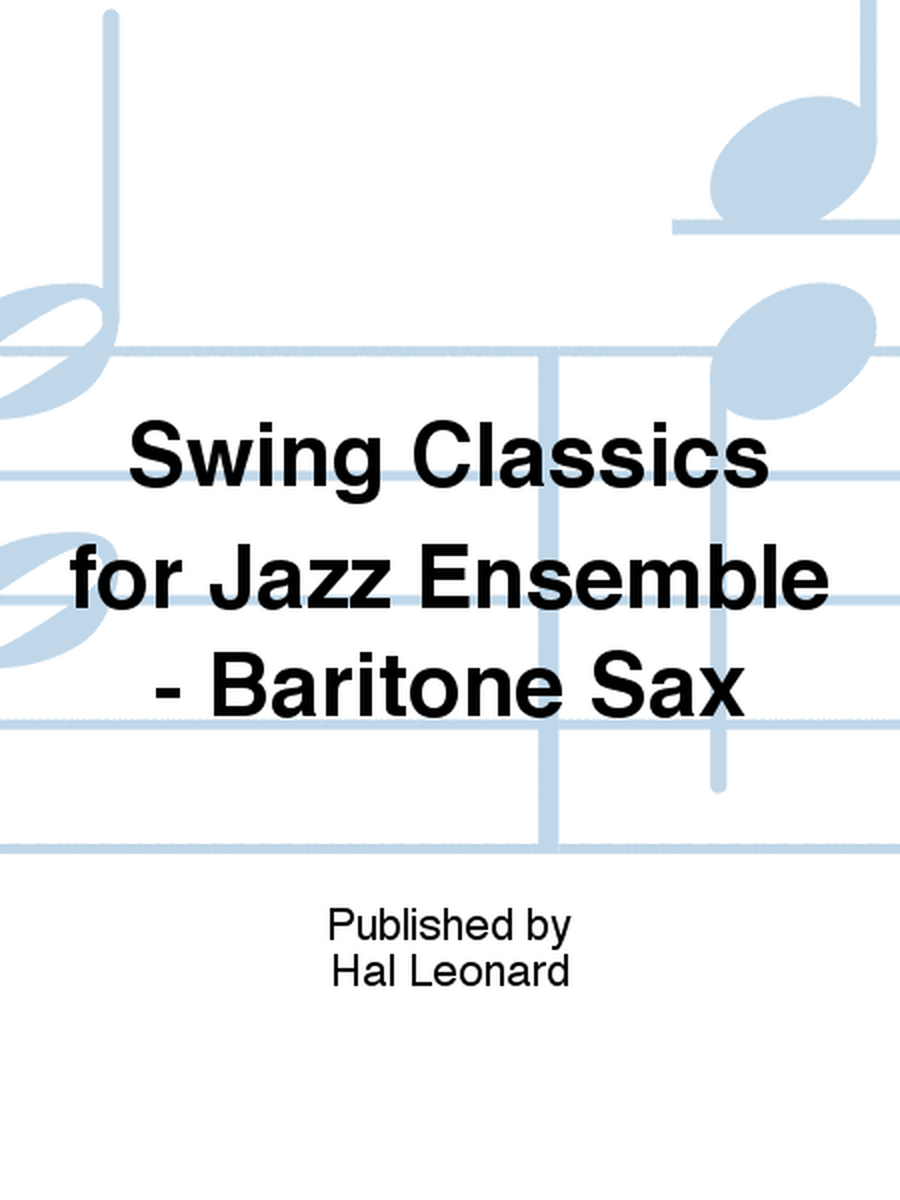 Swing Classics for Jazz Ensemble - Baritone Sax