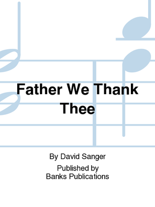 Book cover for Father We Thank Thee