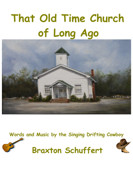 That Old Time Church of Long Ago - by Braxton Schuffert, the Singing Drifting Cowboy image number null