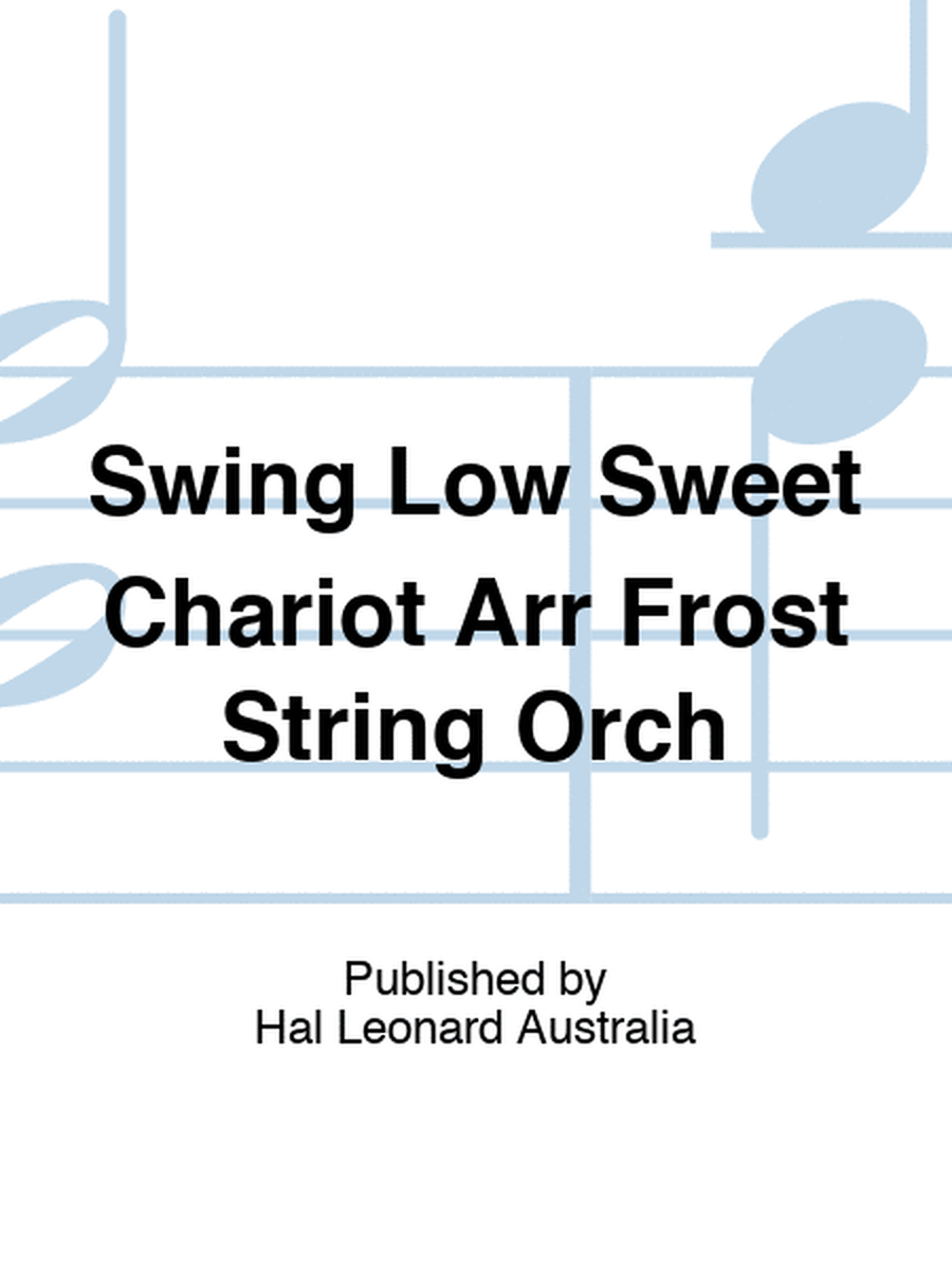 Swing Low Sweet Chariot Arr Frost String Orch