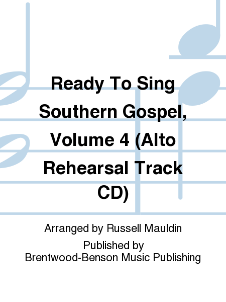 Ready To Sing Southern Gospel, Volume 4 (Alto Rehearsal Track CD)