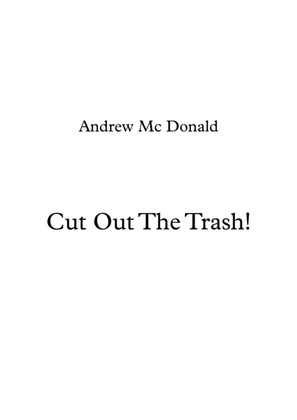 Cut Out The Trash!