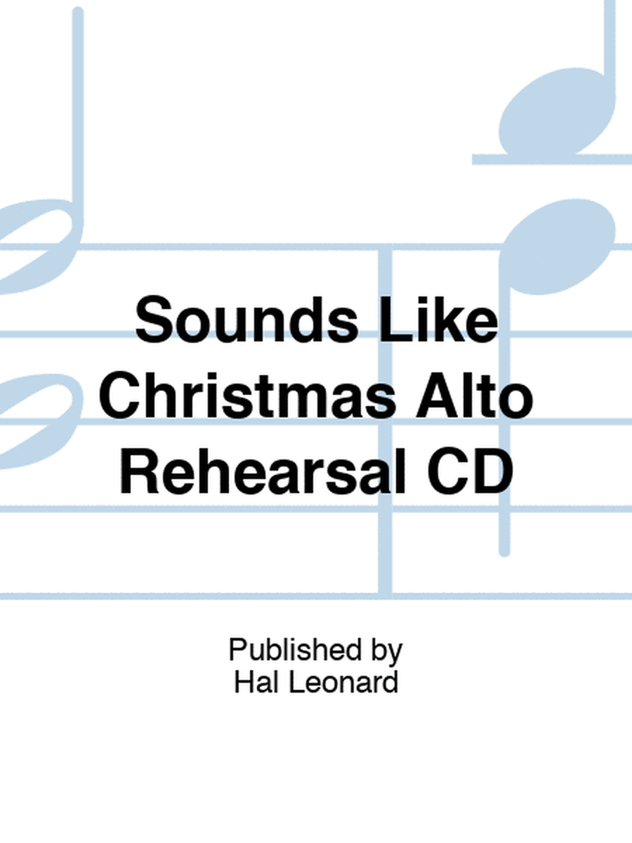 Sounds Like Christmas Alto Rehearsal CD