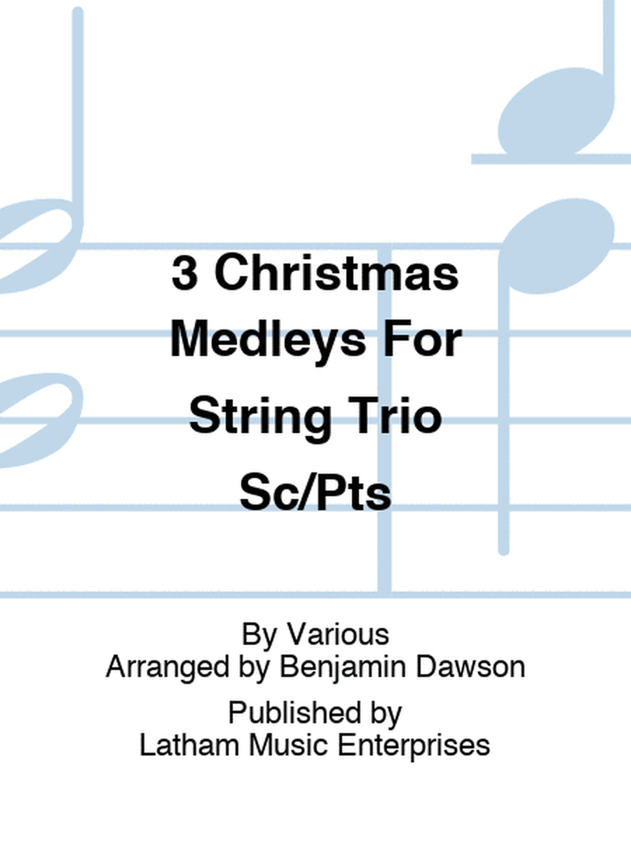 3 Christmas Medleys For String Trio Sc/Pts