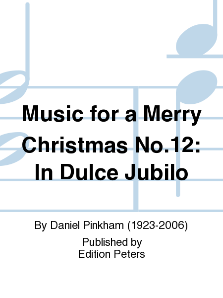 Music for a Merry Christmas No. 12: In Dulce Jubilo