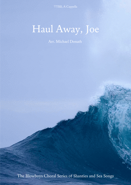 Haul away, Joe (TTBB) - Sea shanty arranged for men's choir (as performed by Die Blowboys) image number null