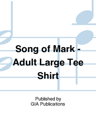 Book cover for The Song of Mark - Adult Large Tee Shirt