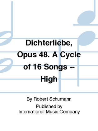 Book cover for Dichterliebe, Opus 48. A Cycle Of 16 Songs (G. & E.) - High