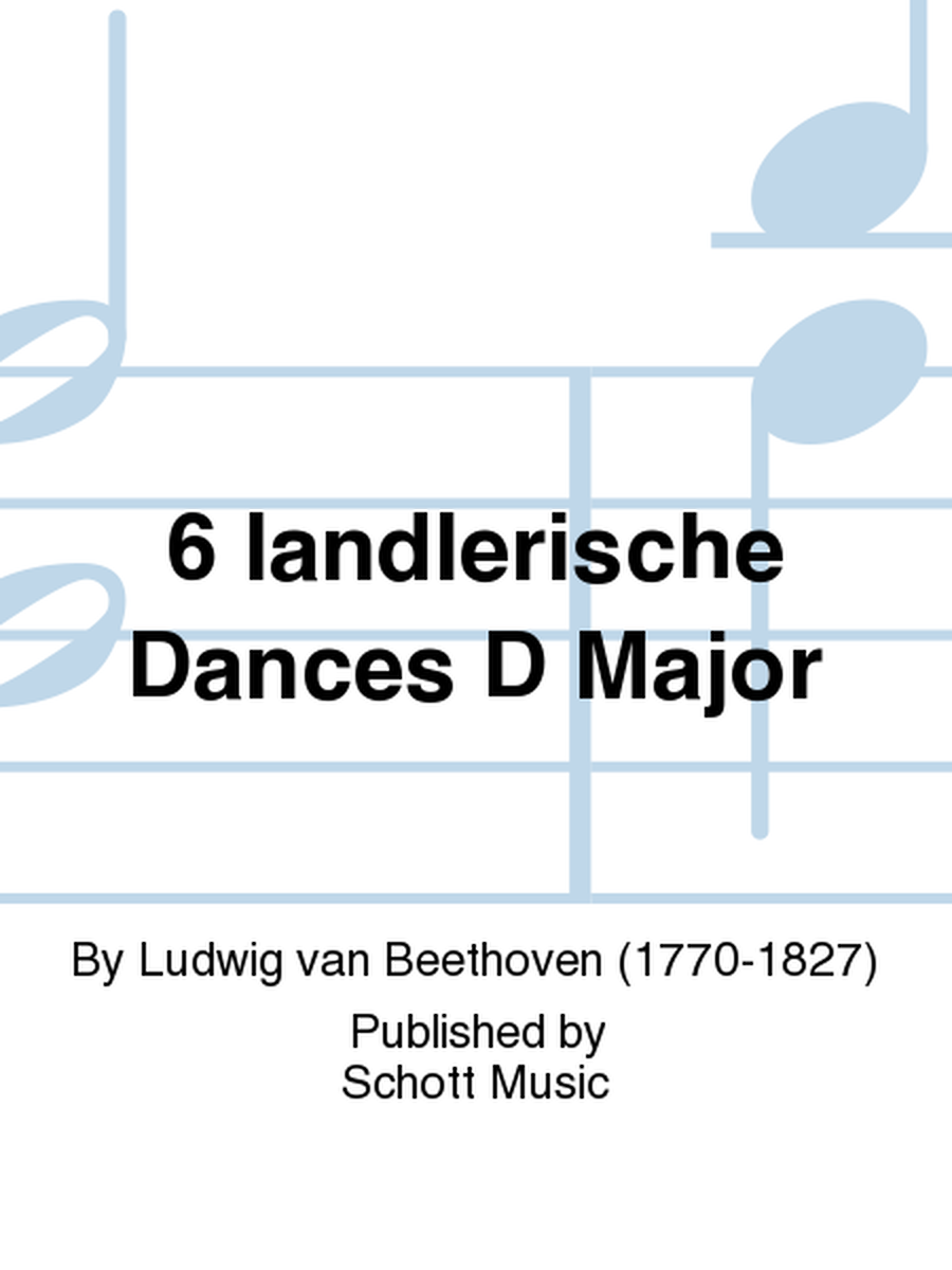 6 landlerische Tanze D Major