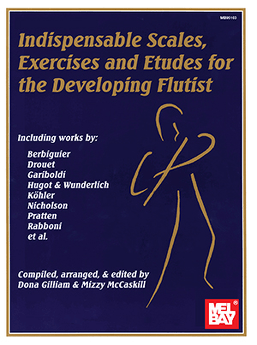 Indispensable Scales, Exercises & Etudes for the Developing Flutist