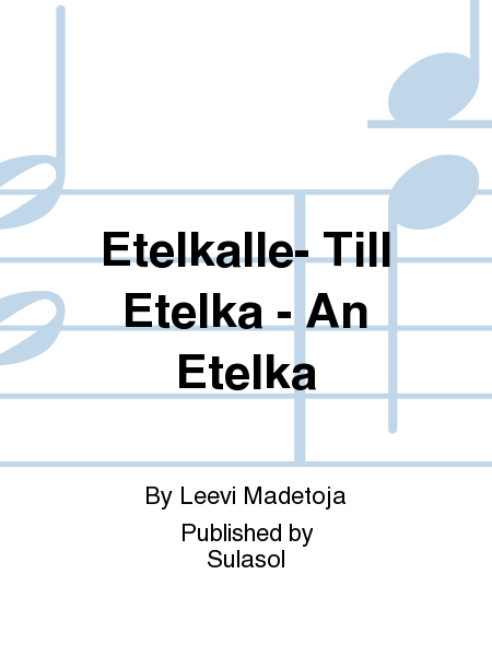Etelkalle- Till Etelka - An Etelka