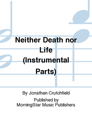 Book cover for Neither Death nor Life (Instrumental Parts)