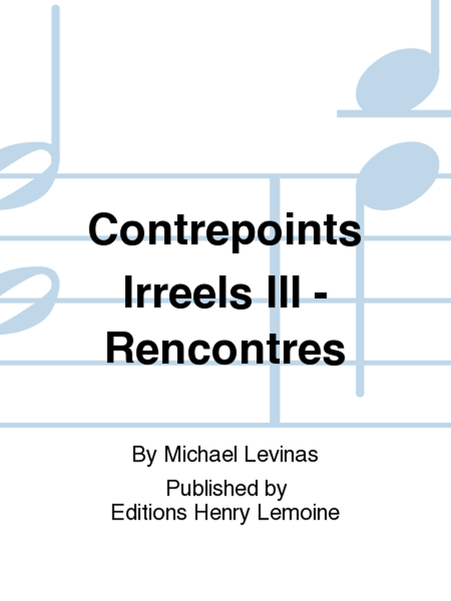 Contrepoints Irreels III - Rencontres