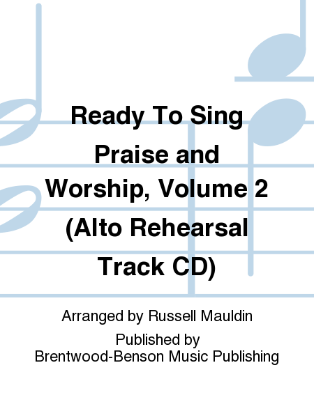 Ready To Sing Praise and Worship, Volume 2 (Alto Rehearsal Track CD)