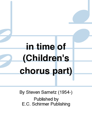 in time of (Children's Chorus Part)