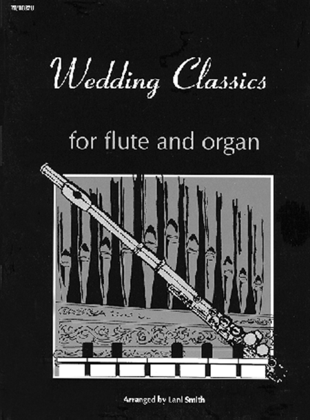 Wedding Classics For Flute And Organ