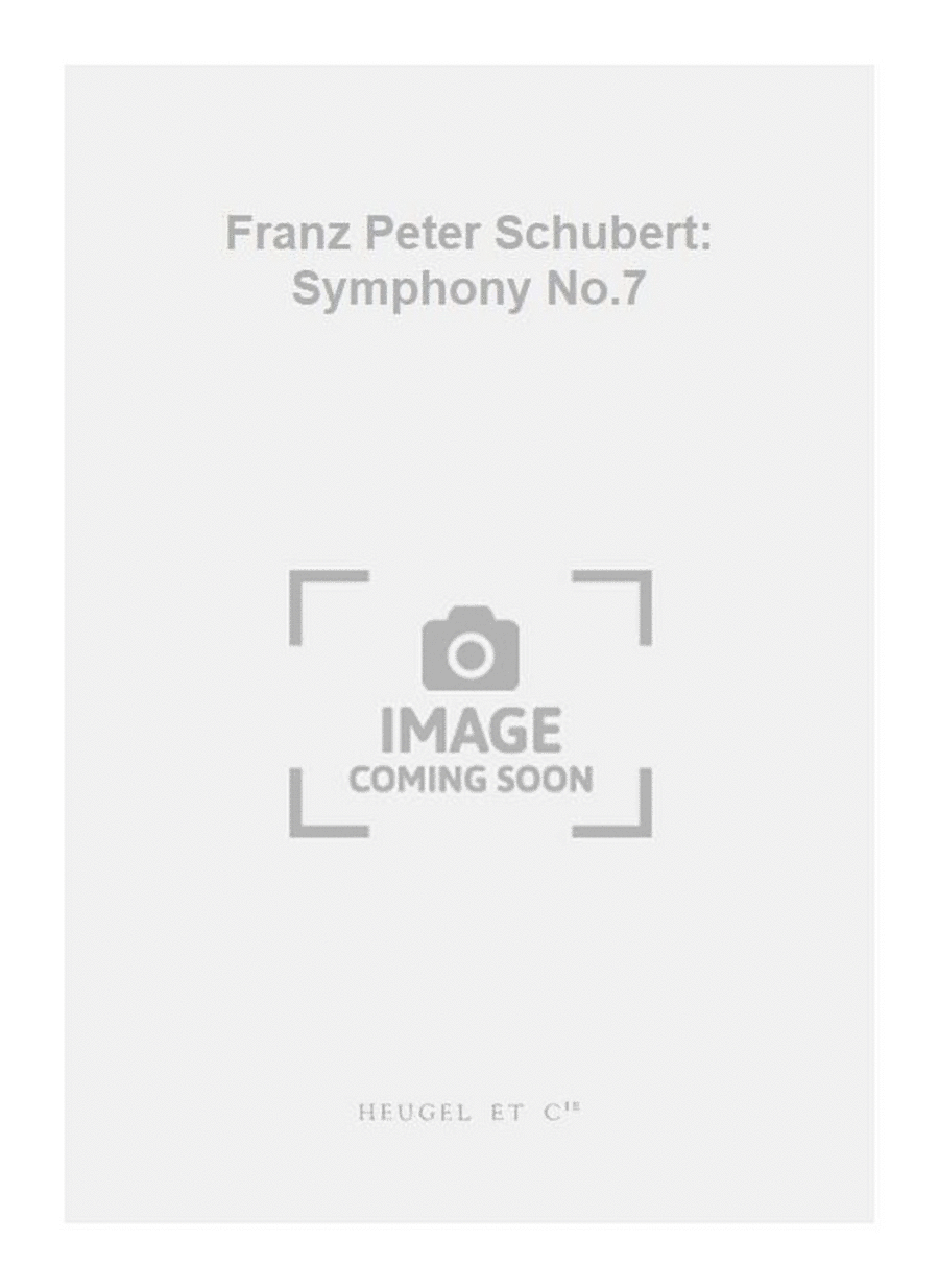 Franz Peter Schubert: Symphony No.7