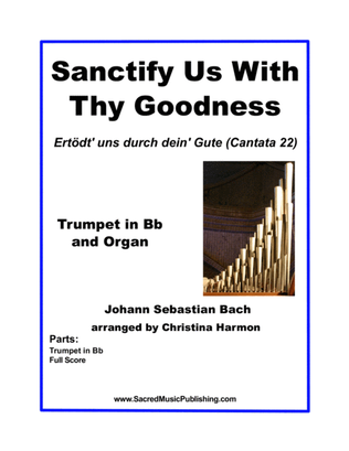 Book cover for Sanctify Us With Thy Goodness (Ertödt' uns durch dein' Gute - Cantata 22) - Trumpet and Organ