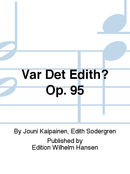 Var Det Edith? Op. 95