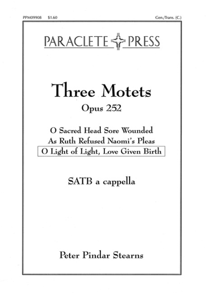 Three Motets Op. 252 - No. 3 O Light of Light Love Given Birth