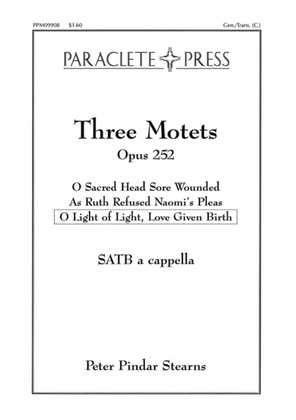 Three Motets Op. 252 - No. 3 O Light of Light Love Given Birth