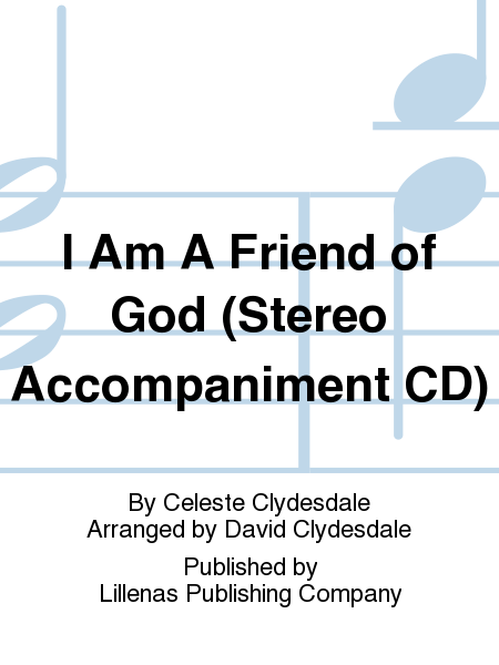 I Am A Friend of God (Stereo Accompaniment CD)