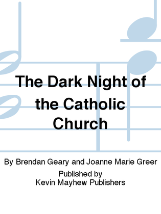 The Dark Night of the Catholic Church