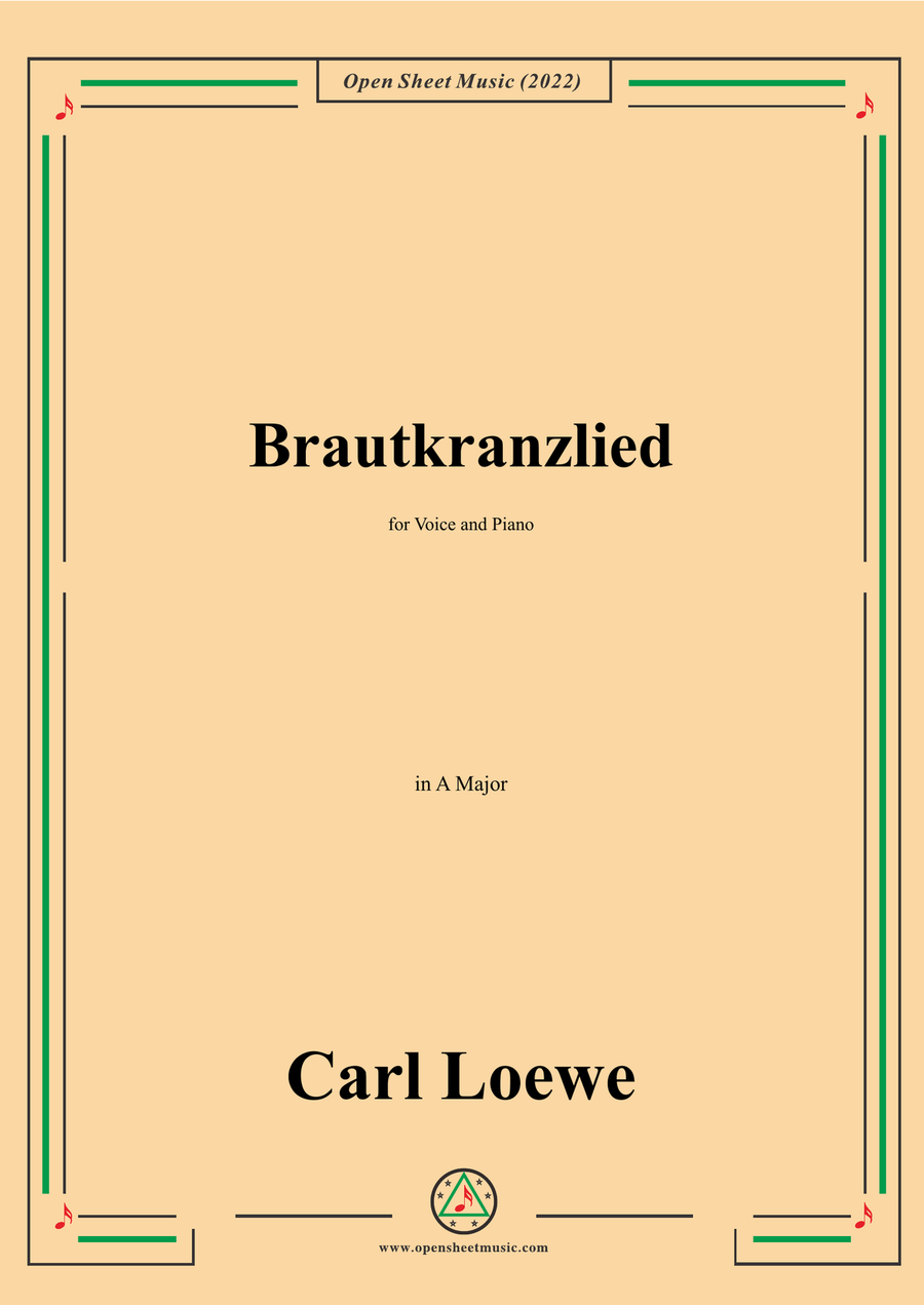 Loewe-Brautkranzlied,in A Major,for Voice and Piano