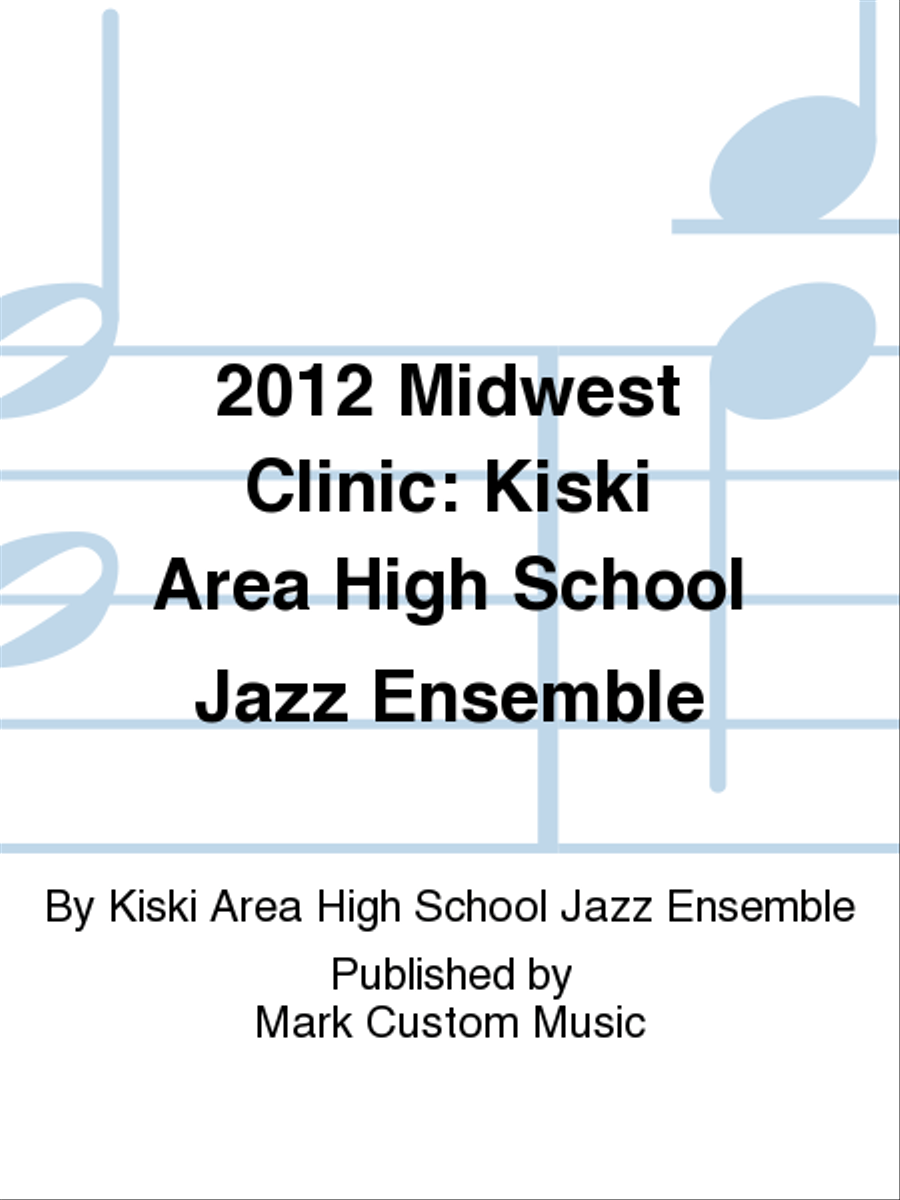 2012 Midwest Clinic: Kiski Area High School Jazz Ensemble Jazz Ensemble scores gallery preview page 1