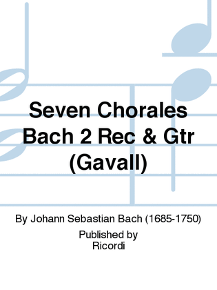 Seven Chorales Bach 2 Rec & Gtr (Gavall)