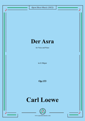 Loewe-Der Asra,in G Major,Op.133,for Voice and Piano