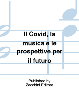 Il Covid, la musica e le prospettive per il futuro