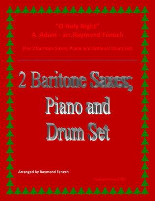 O Holy Night - 2 Baritone Saxes, Piano and Optional Drum Set - Intermediate Level