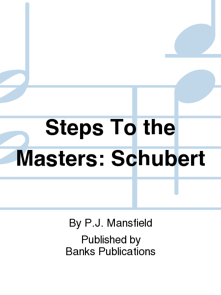 Steps To the Masters: Schubert
