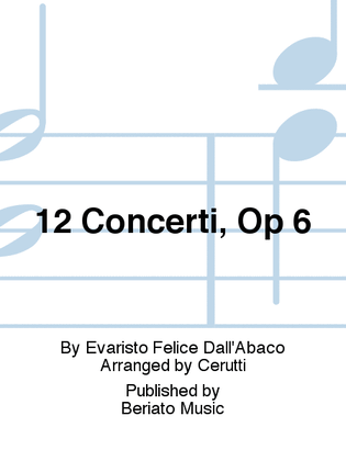 12 Concerti, Op 6