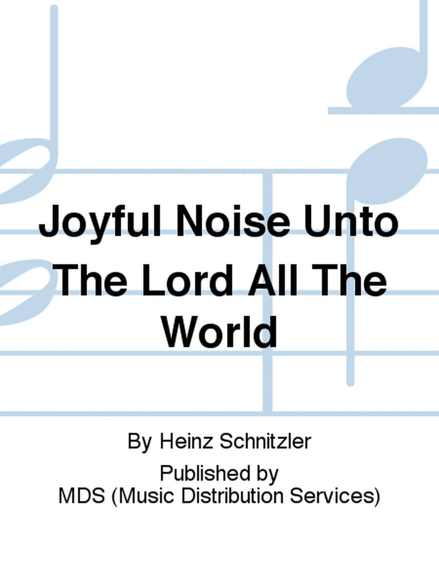 Joyful noise unto the Lord all the world