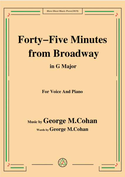 George M. Cohan-Forty-Five Minutes from Broadway,in G Major,for Voice&Piano image number null