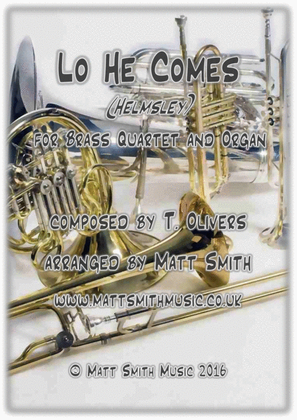 Book cover for Lo He Comes (Helmsley) by Thomas Olivers - BRASS QUARTET/QUINTET & ORGAN